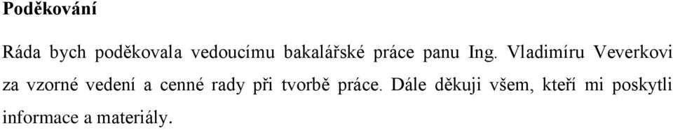 Vladimíru Veverkovi za vzorné vedení a cenné