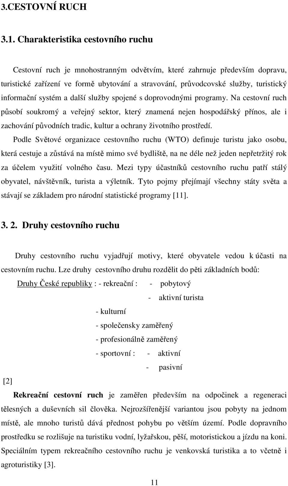 informační systém a další služby spojené s doprovodnými programy.