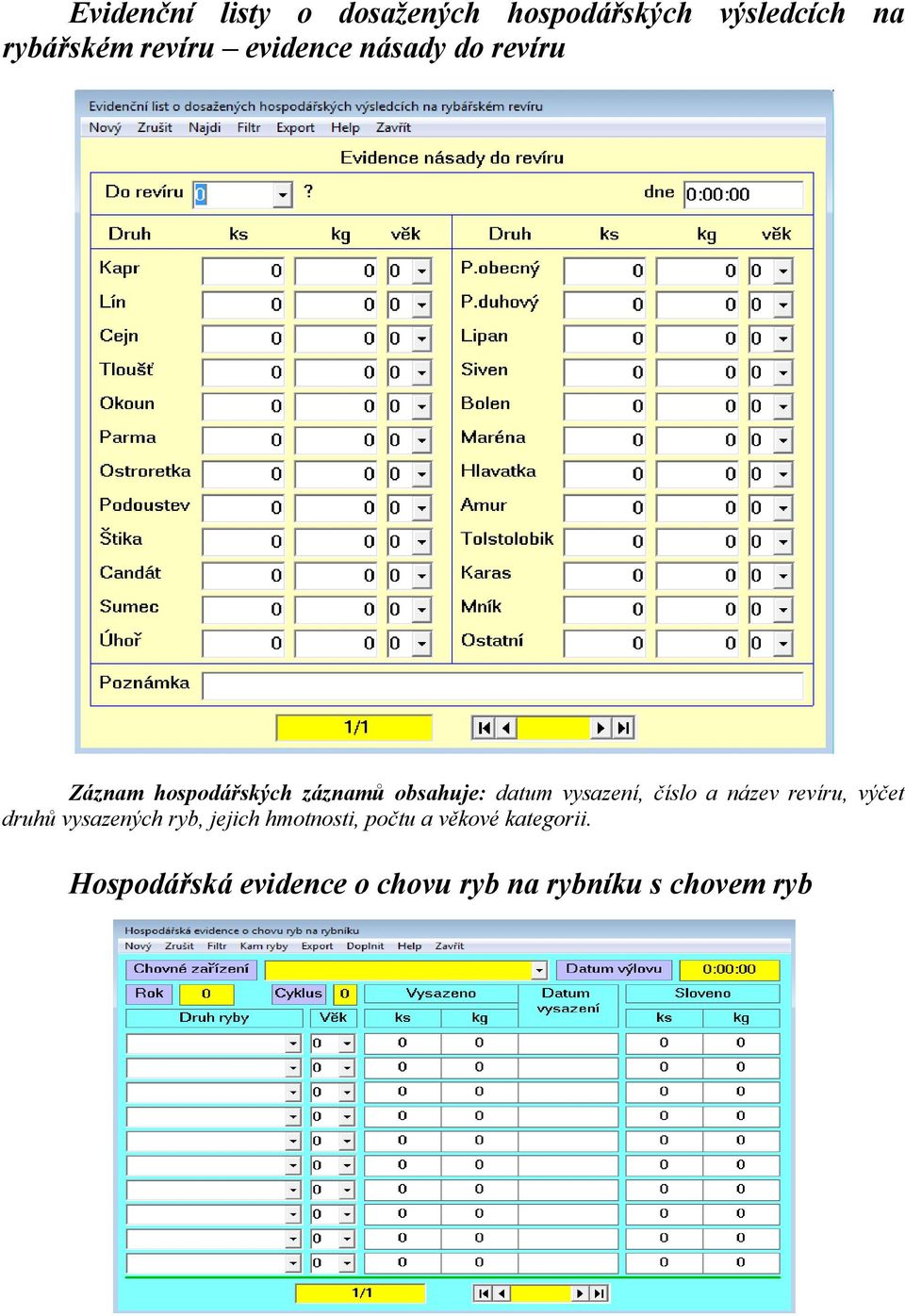 vysazení, číslo a název revíru, výčet druhů vysazených ryb, jejich