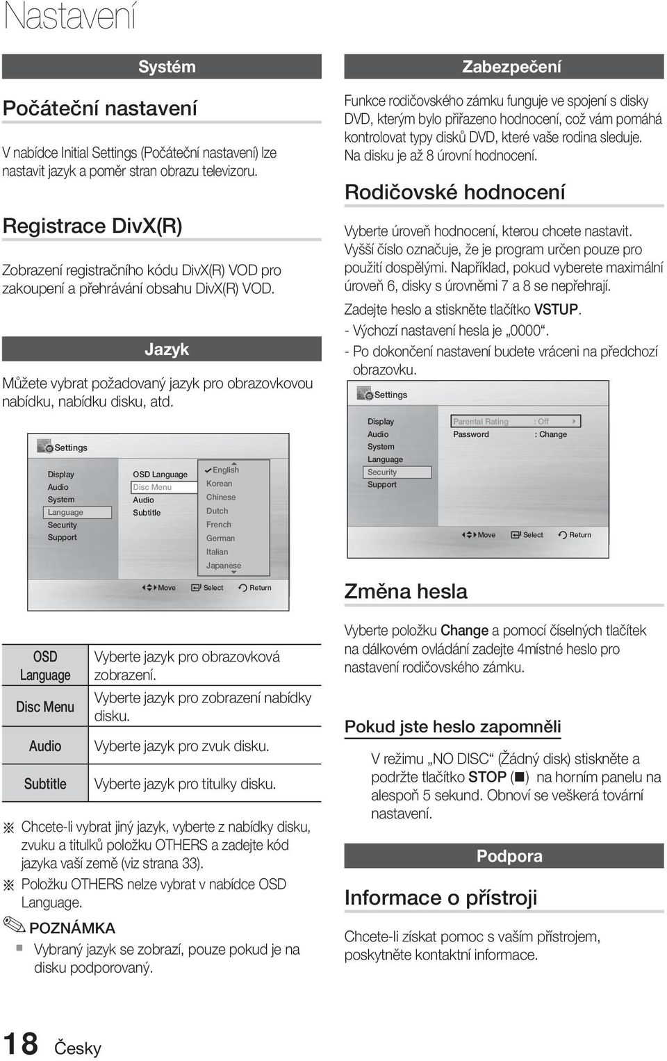 Settings Display Audio System Language Security Support OSD Language Disc Menu Audio Subtitle English OSD Language : ENGLISH Disc Menu Korean Audio : ENGLISH Chinese Subtitle : ENGLISH Dutch French