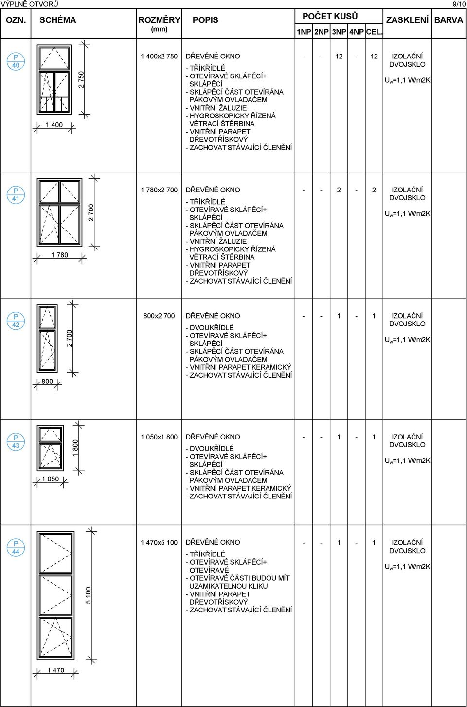 2-2 - OTEVÍRAVÉ SKLÁĚCÍ+ SKLÁĚCÍ - SKLÁĚCÍ ČÁST OTEVÍRÁNA ÁKOVÝM OVLADAČEM - HYGROSKOICKY ŘÍZENÁ - VNITŘNÍ ARAET 42 800 800x2 700 DŘEVĚNÉ OKNO - OTEVÍRAVÉ SKLÁĚCÍ+ SKLÁĚCÍ - SKLÁĚCÍ ČÁST OTEVÍRÁNA