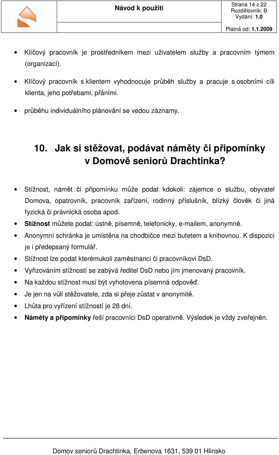 Jak si stěžovat, podávat náměty či připomínky v Domově seniorů Drachtinka?