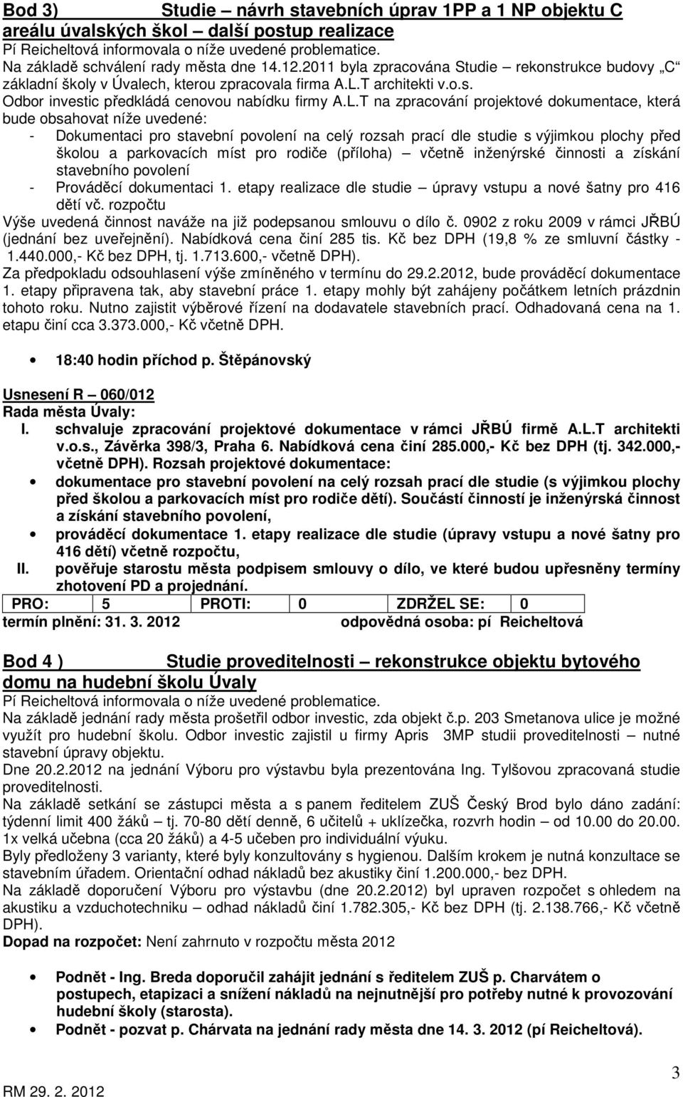 T architekti v.o.s. Odbor investic předkládá cenovou nabídku firmy A.L.