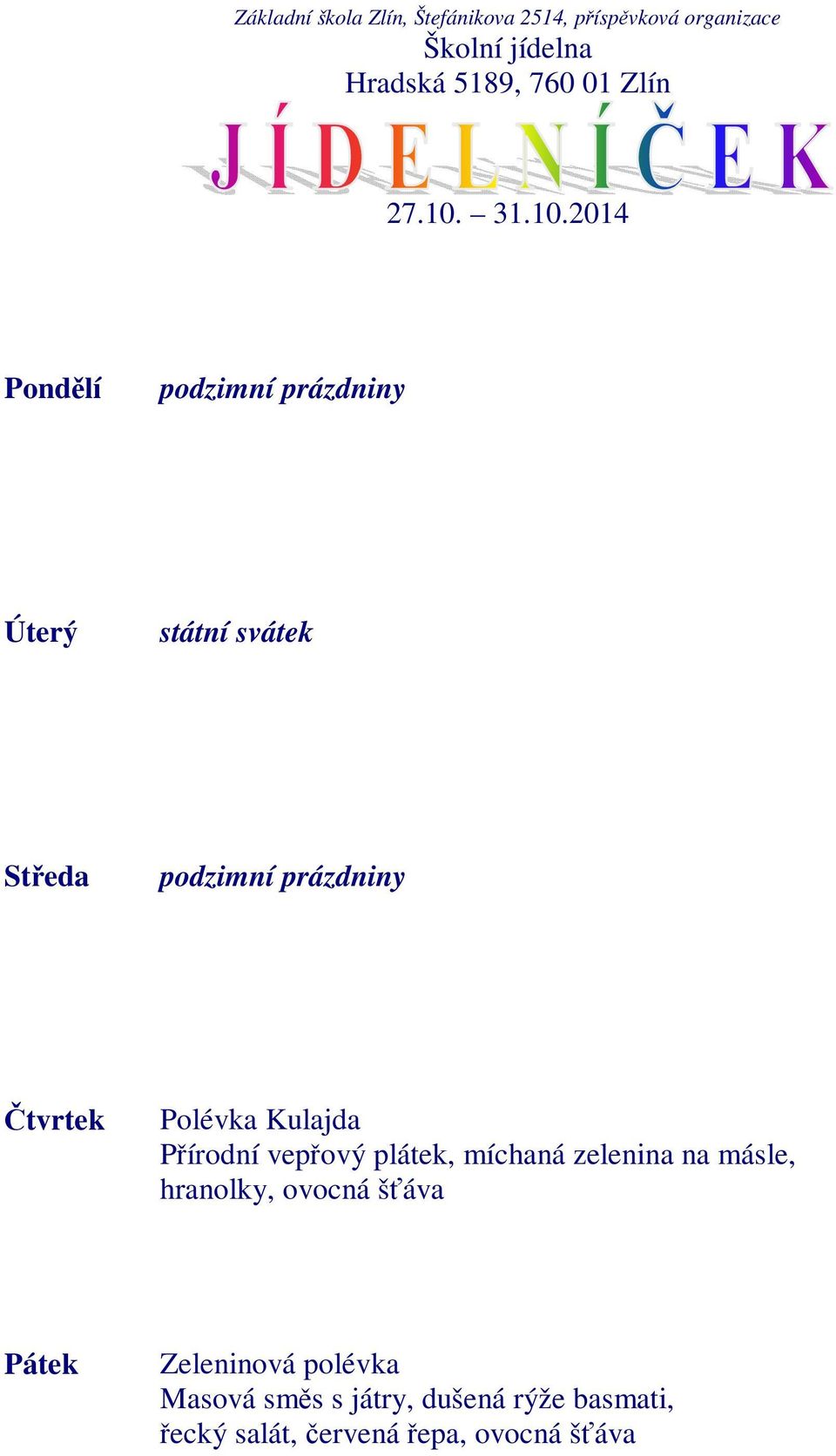 2014 podzimní prázdniny státní svátek podzimní prázdniny Polévka