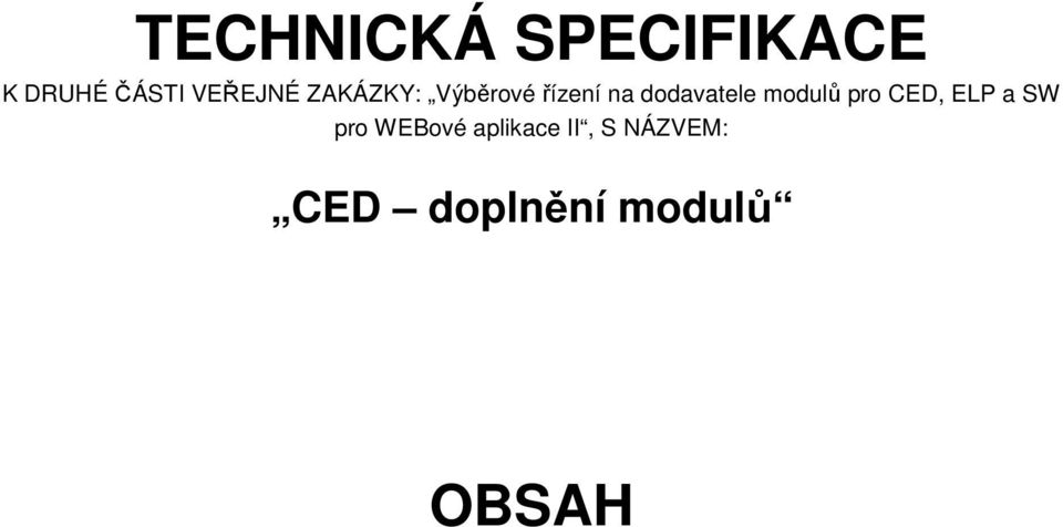 dodavatele modulů pro CED, ELP a SW pro