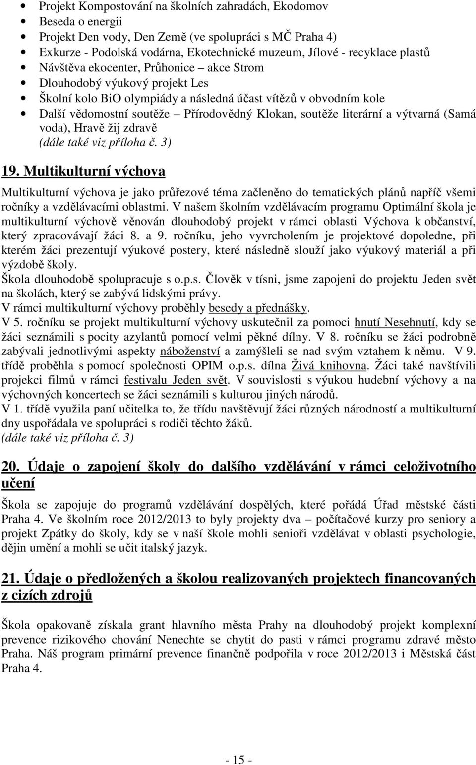 literární a výtvarná (Samá voda), Hravě žij zdravě (dále také viz příloha č. 3) 19.