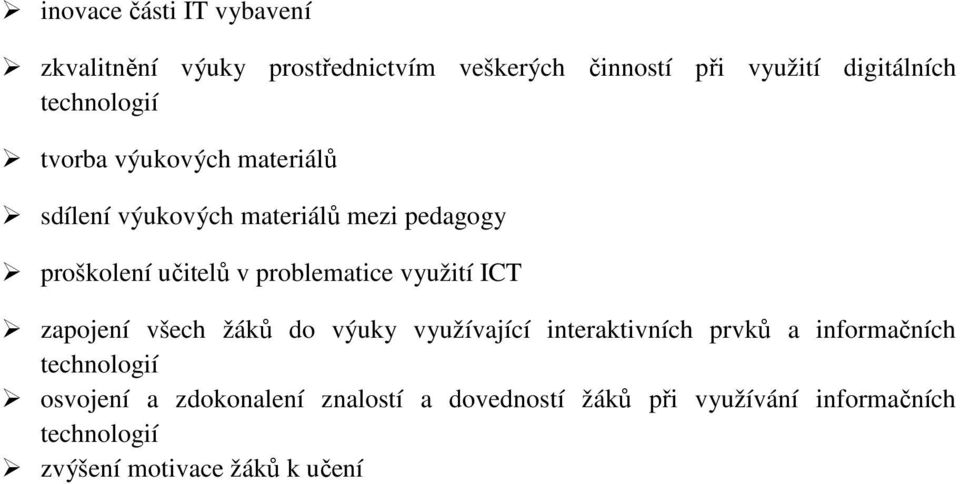 problematice využití ICT zapojení všech žáků do výuky využívající interaktivních prvků a informačních