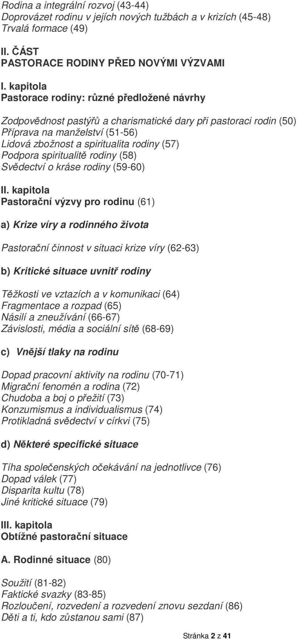 spiritualitě rodiny (58) Svědectví o kráse rodiny (59-60) II.