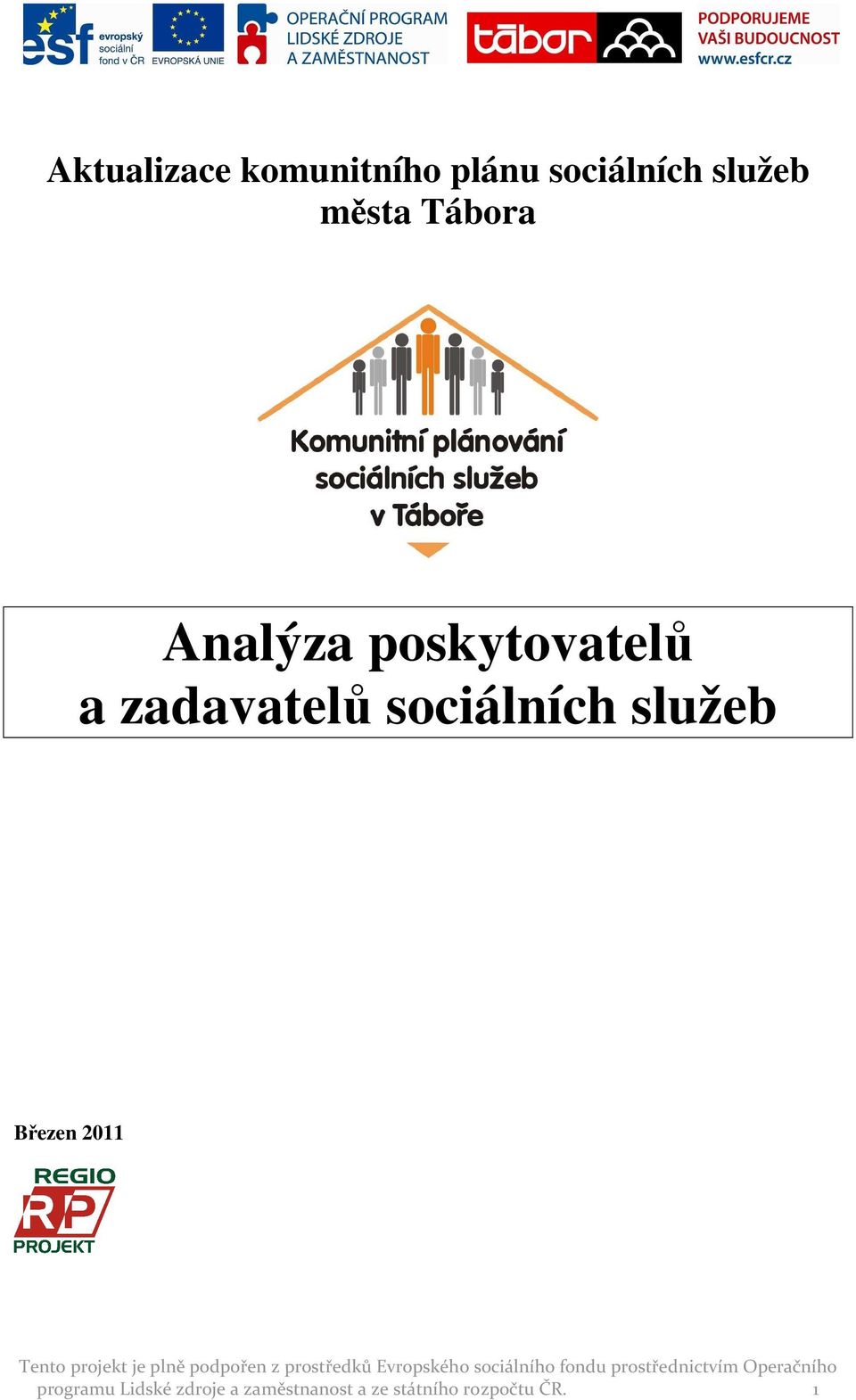 je plně podpořen z prostředků Evropského sociálního fondu