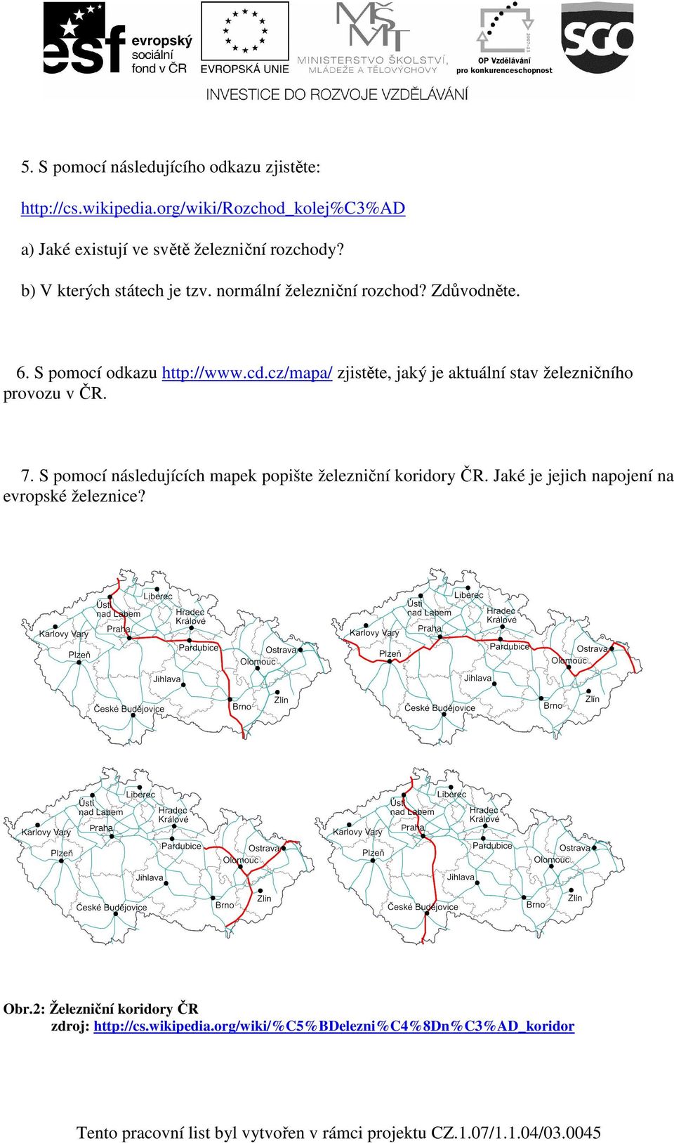 normální železniční rozchod? Zdůvodněte. 6. S pomocí odkazu http://www.cd.