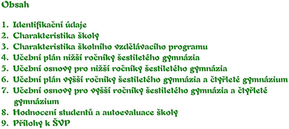 Učební osnovy pro nižší ročníky šestiletého gymnázia 6.