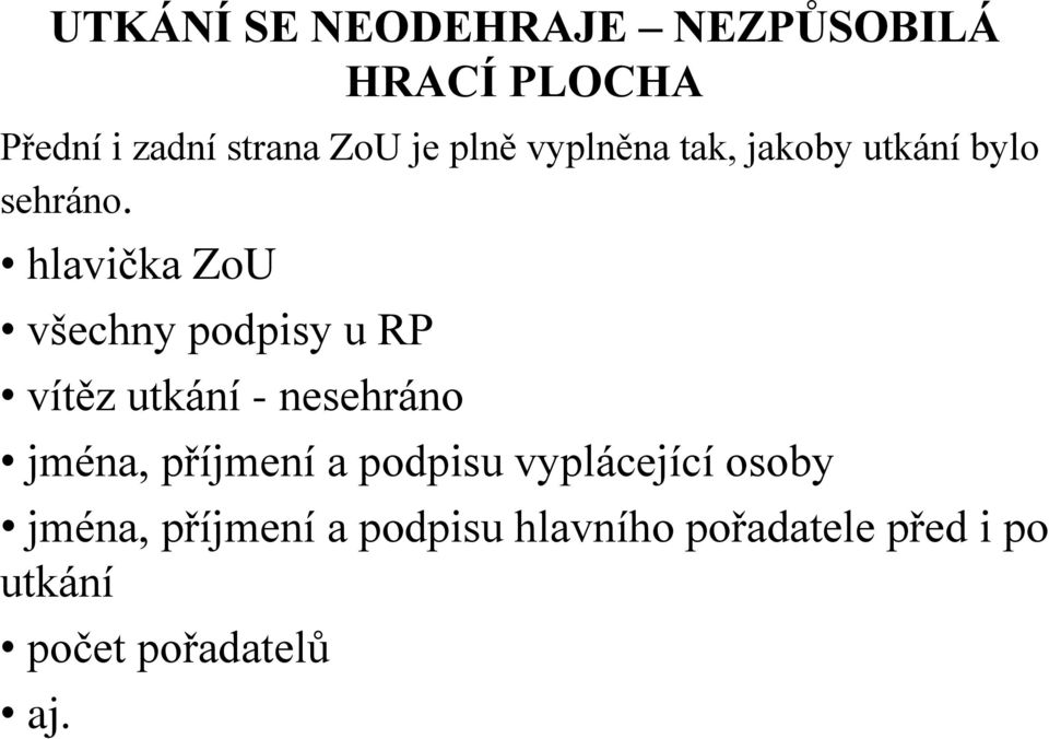 hlavička ZoU všechny podpisy u RP vítěz utkání - nesehráno jména, příjmení a