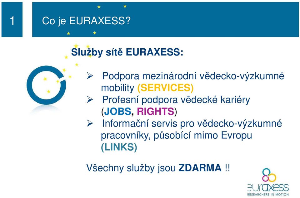 mobility (SERVICES) Profesní podpora vědecké kariéry (JOBS,