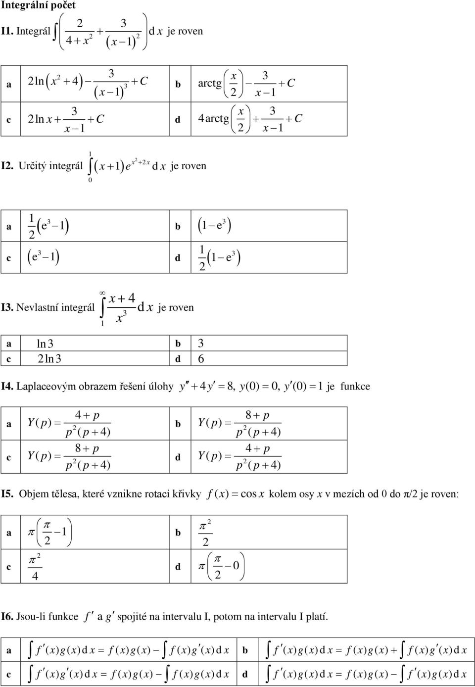 Lpleovým orzem řešení úlohy y + 4y, y(0) 0, y (0) je unke 4 + p + p + p 4 + p I5.