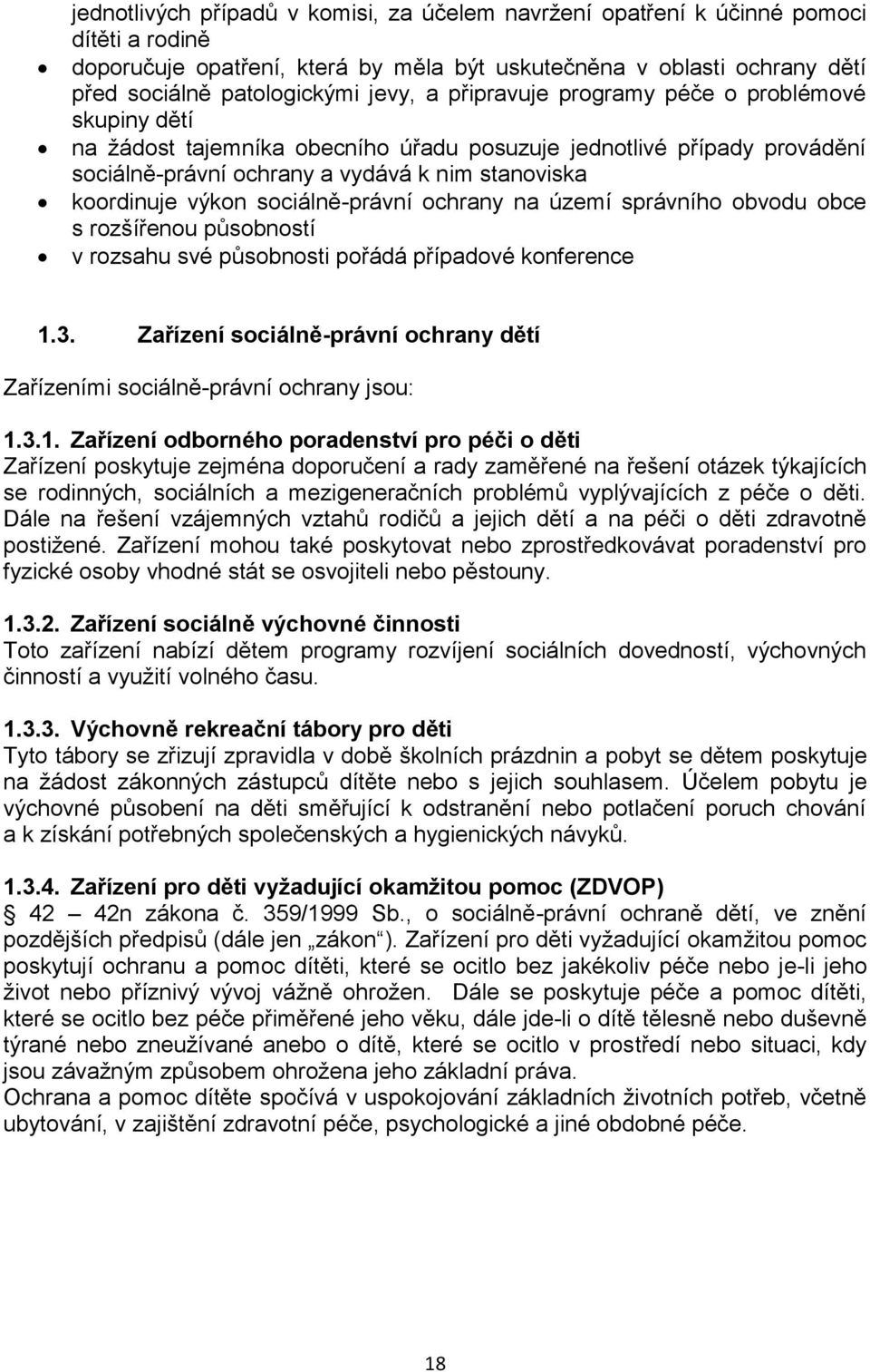 sociálně-právní ochrany na území správního obvodu obce s rozšířenou působností v rozsahu své působnosti pořádá případové konference 1.3.