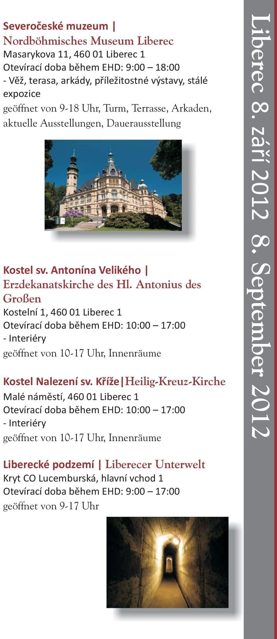 geöffnet von 9-18 Uhr, Turm, Terrasse, Arkaden, aktuelle Ausstellungen, Dauerausstellung Kostel sv. Antonína Velikého Erzdekanatskirche des Hl.