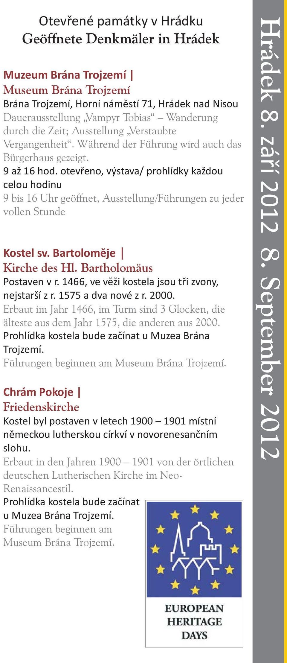 Wanderung durch die Zeit; Ausstellung Verstaubte Vergangenheit. Während der Führung wird auch das Bürgerhaus gezeigt. 9 až 16 hod.