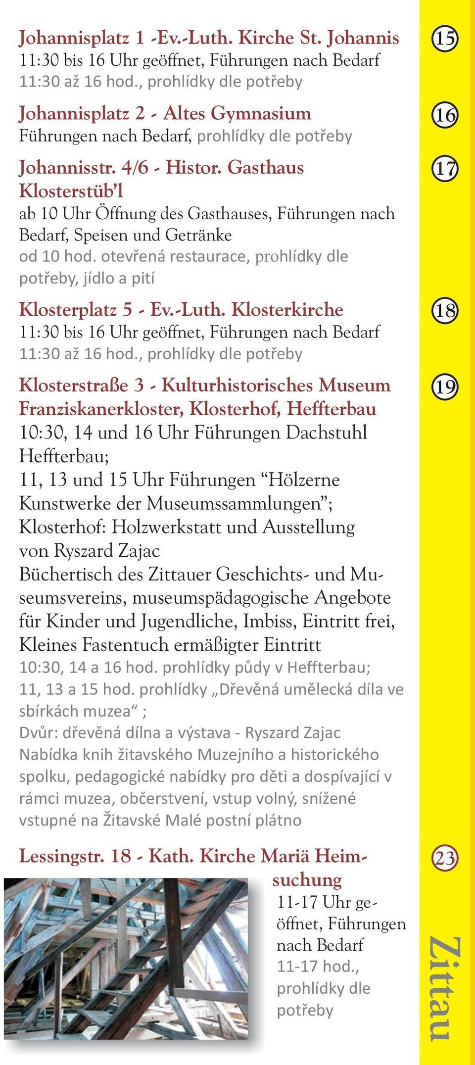 Gasthaus Klosterstüb l ab 10 Uhr Öffnung des Gasthauses, Führungen nach Bedarf, Speisen und Getränke od 10 hod. otevřená restaurace, prohlídky dle potřeby, jídlo a pití Klosterplatz 5-Ev.-Luth.