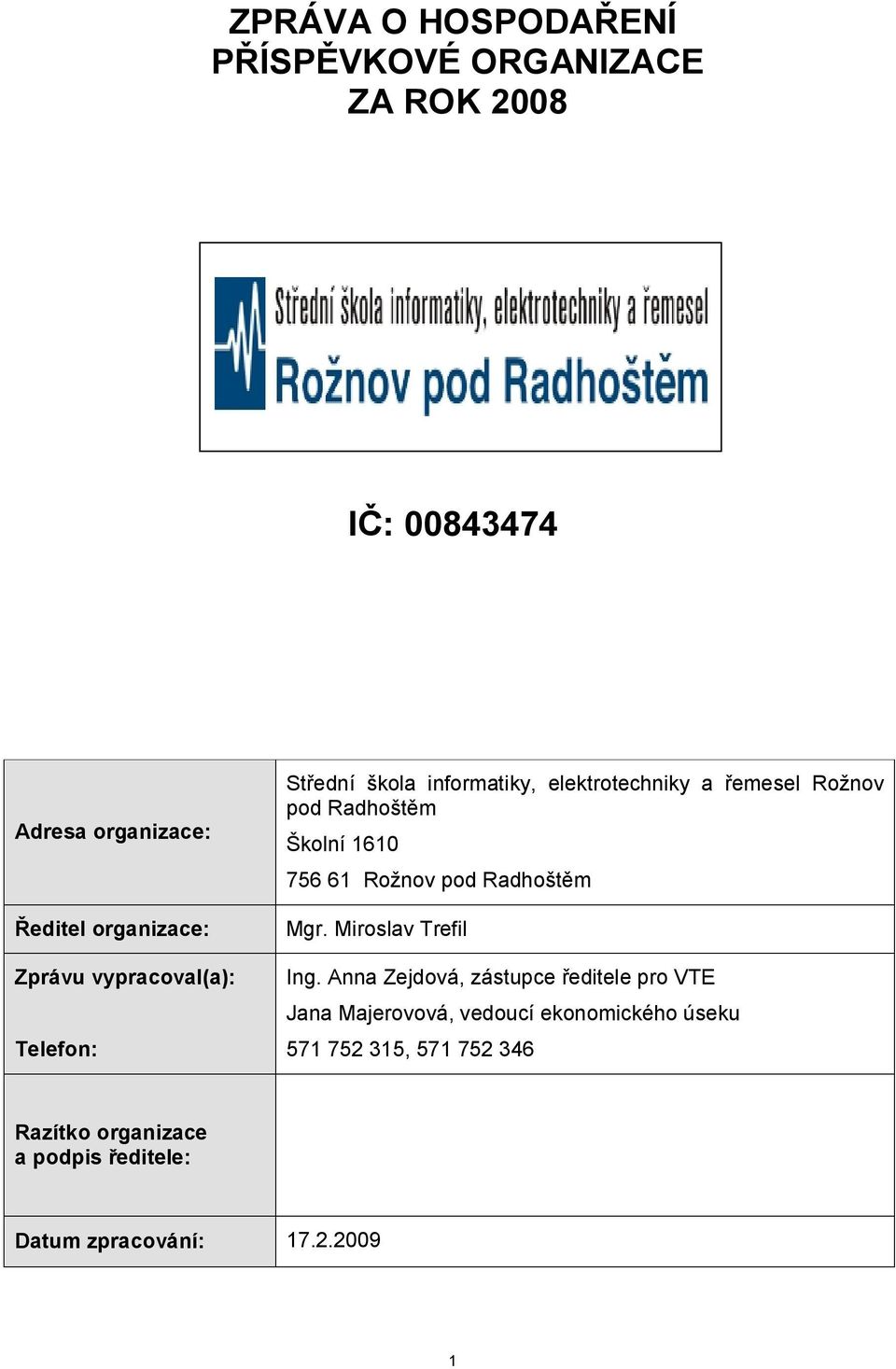 1610 756 61 Rožnov pod Radhoštěm Mgr. Miroslav Trefil Ing.