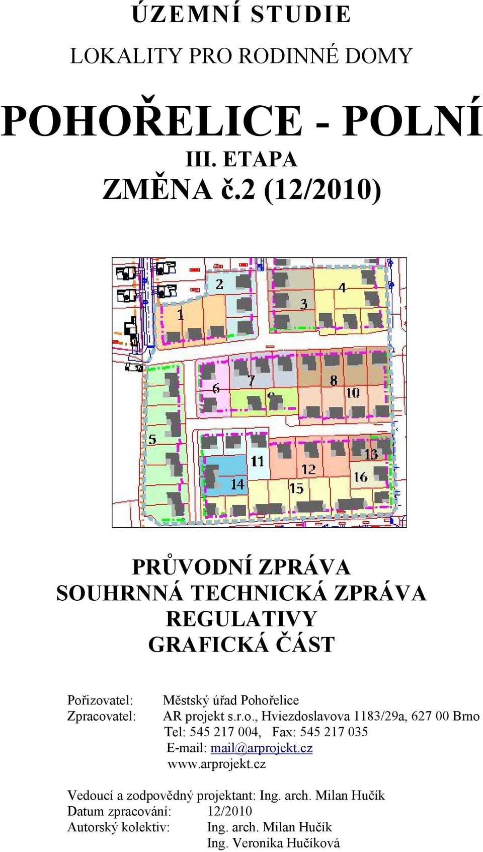 úřad Pohořelice AR projekt s.r.o., Tel: 545 217 004, Fax: 545 217 035 E-mail: mail@arprojekt.