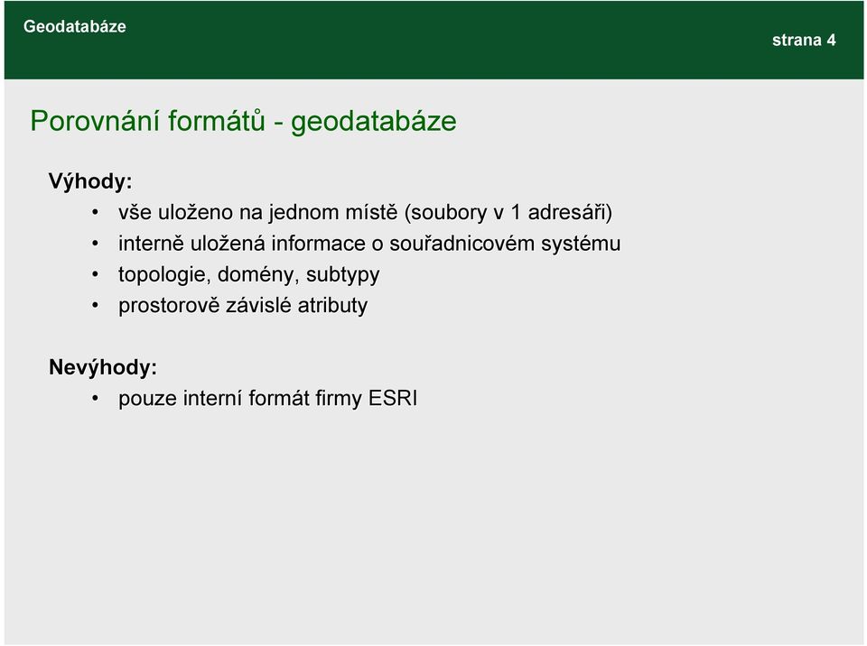 informace o souřadnicov adnicovém m systému topologie, domény,