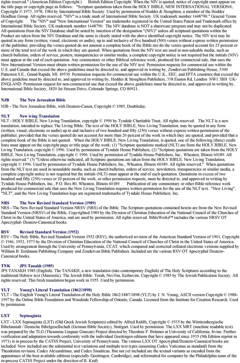 VERSION, Copyright 1973, 1978, 1984 by International Bible Society. Used by permission of Hodder & Stoughton, a member of the Hodder Headline Group. All rights reserved.