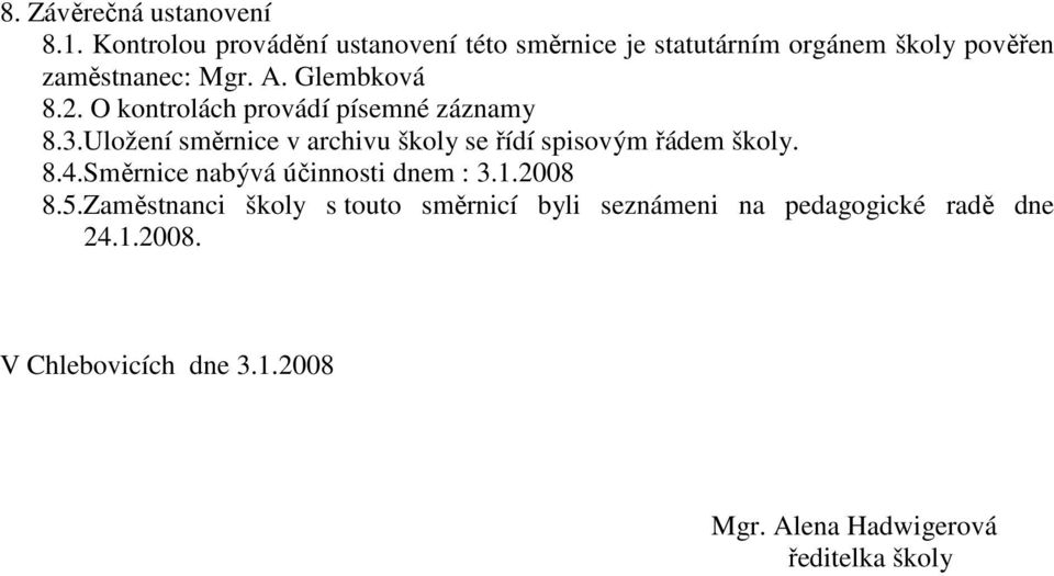 Glembková 8.2. O kontrolách provádí písemné záznamy 8.3.