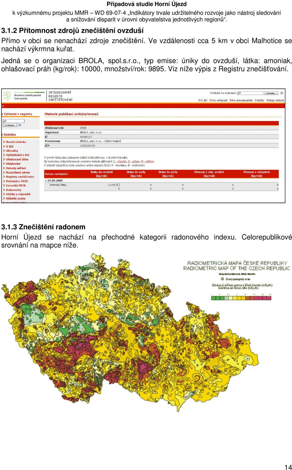 Viz níže výpis z Registru znečišťování. 3.1.