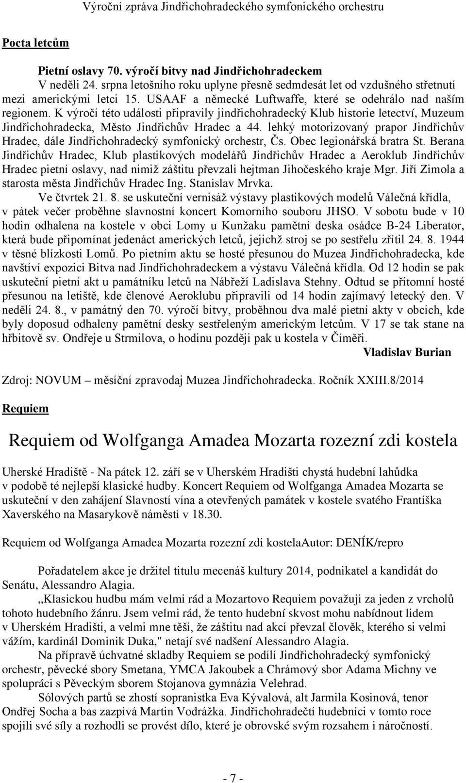 lehký motorizovaný prapor Jindřichův Hradec, dále Jindřichohradecký symfonický orchestr, Čs. Obec legionářská bratra St.