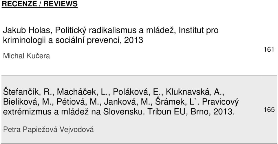 , Poláková, E., Kluknavská, A., Bieliková, M., Pétiová, M., Janková, M., Šrámek, L`.