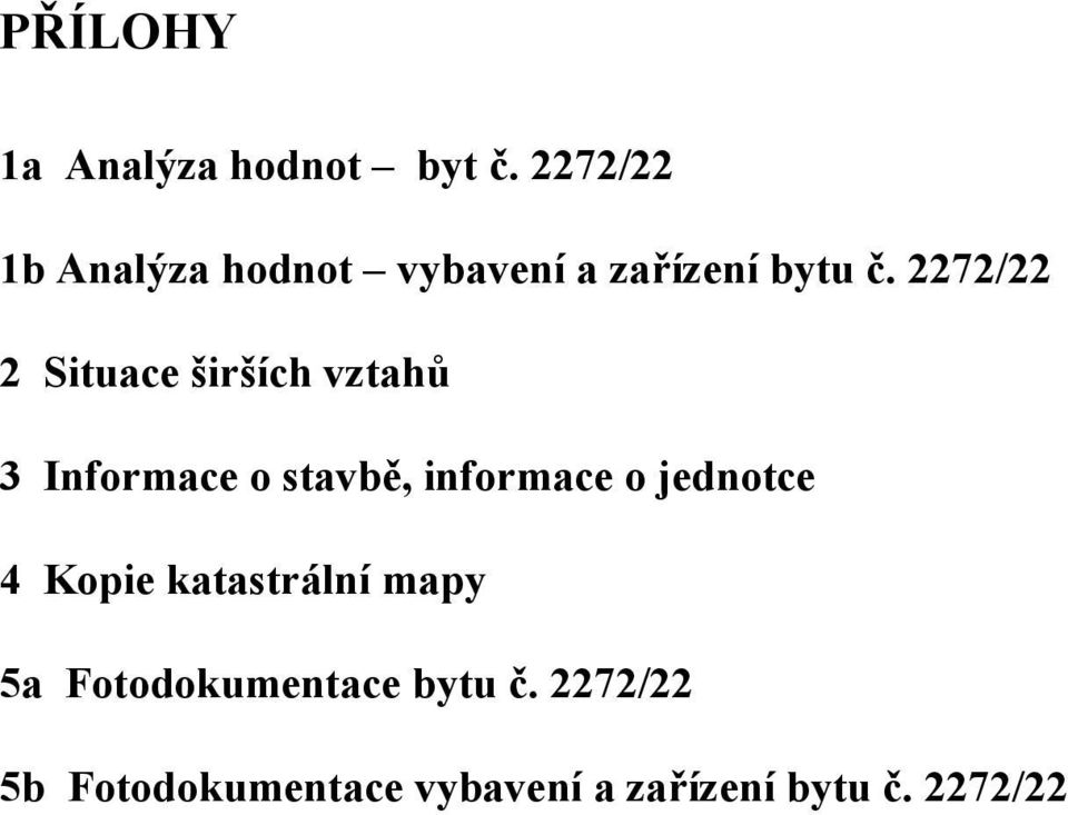 2272/22 2 Situace širších vztahů 3 Informace o stavbě, informace o