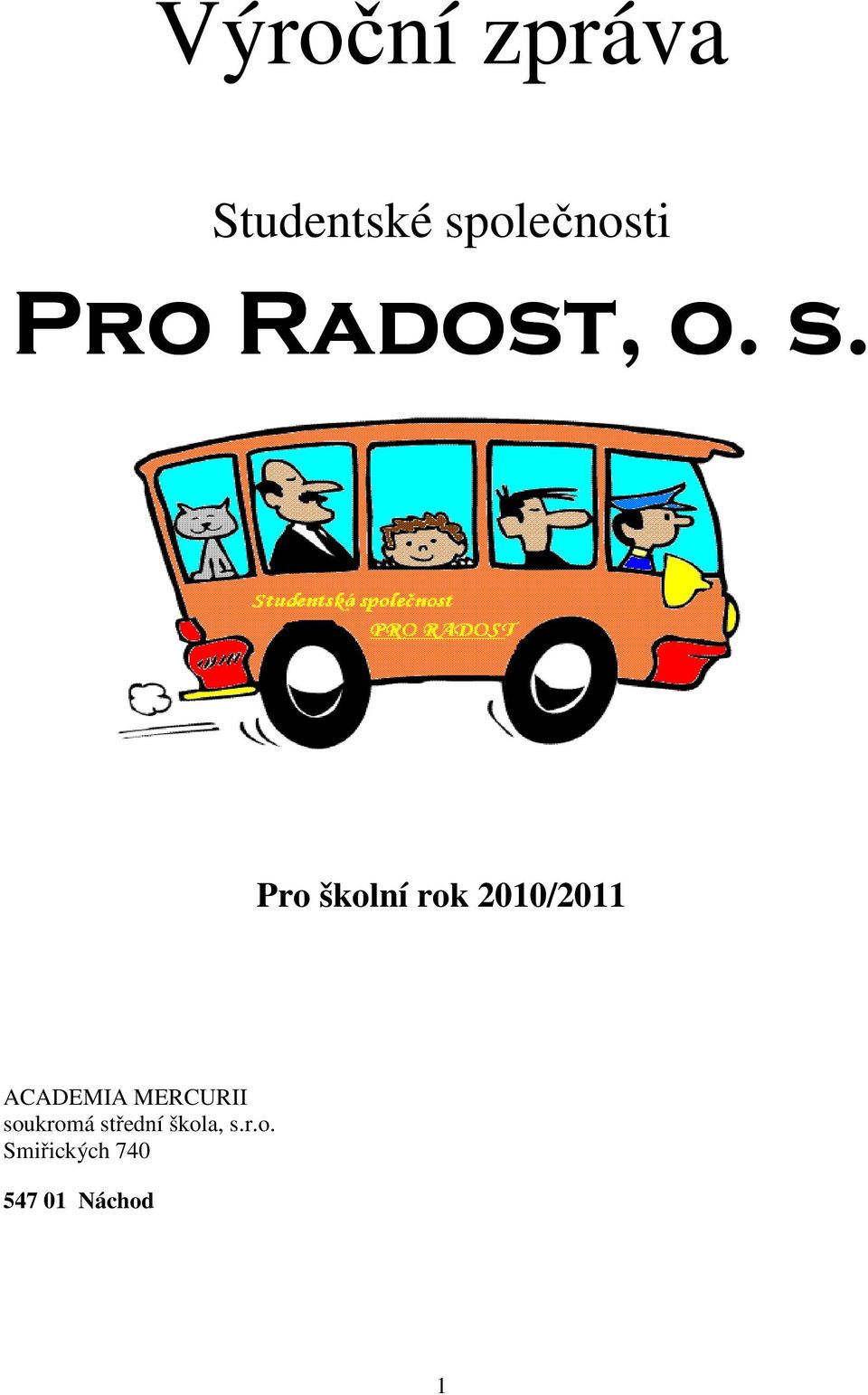 Pro školní rok 2010/2011 ACADEMIA