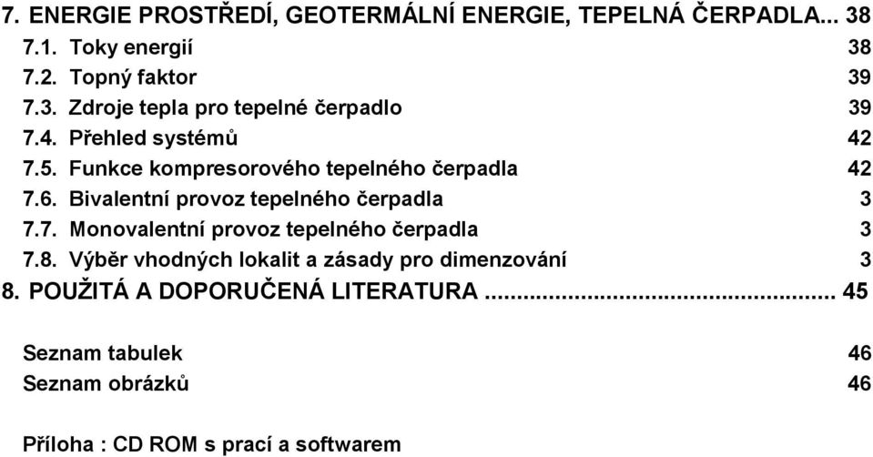 8. Výběr vhodných lokalit a zásady pro dimenzování 3 8. POUŽITÁ A DOPORUČENÁ LITERATURA.