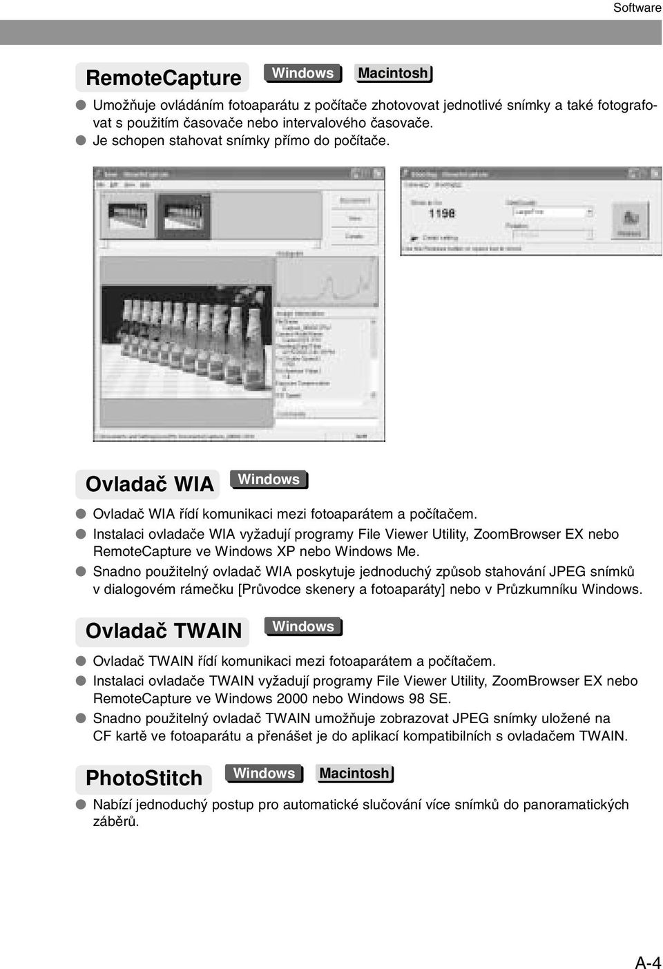 Instalaci ovladaãe WIA vyïadují programy File Viewer Utility, ZoomBrowser EX nebo RemoteCapture ve Windows XP nebo Windows Me.