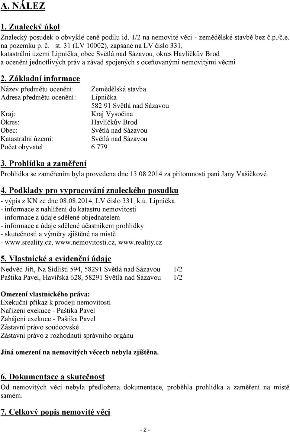 31 (LV 10002), zapsané na LV číslo 331, katastrální území Lipnička, obec Světlá nad Sázavou, okres Havlíčkův Brod a ocenění jednotlivých práv a závad spojených s oceňovanými nemovitými věcmi 2.