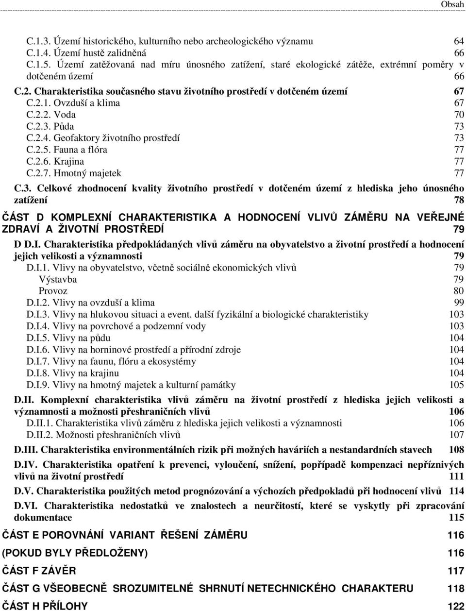 Ovzduší a klima 67 C.2.2. Voda 70 C.2.3.