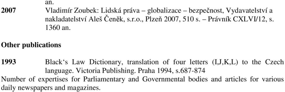 Other publications 1993 Black s Law Dictionary, translation of four letters (I,J,K,L) to the Czech language.