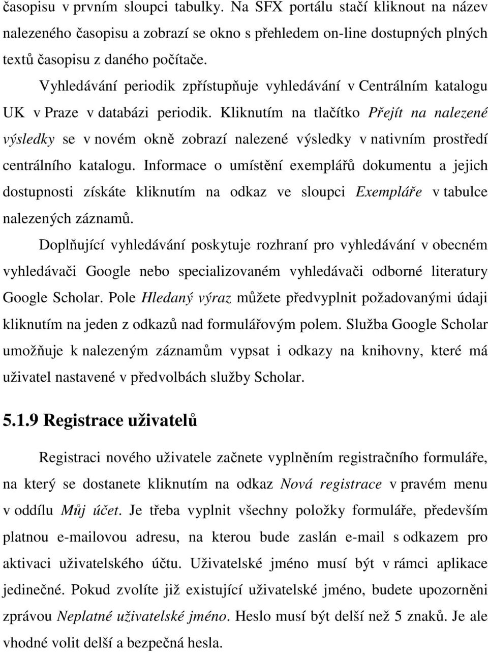 Kliknutím na tlačítko Přejít na nalezené výsledky se v novém okně zobrazí nalezené výsledky v nativním prostředí centrálního katalogu.