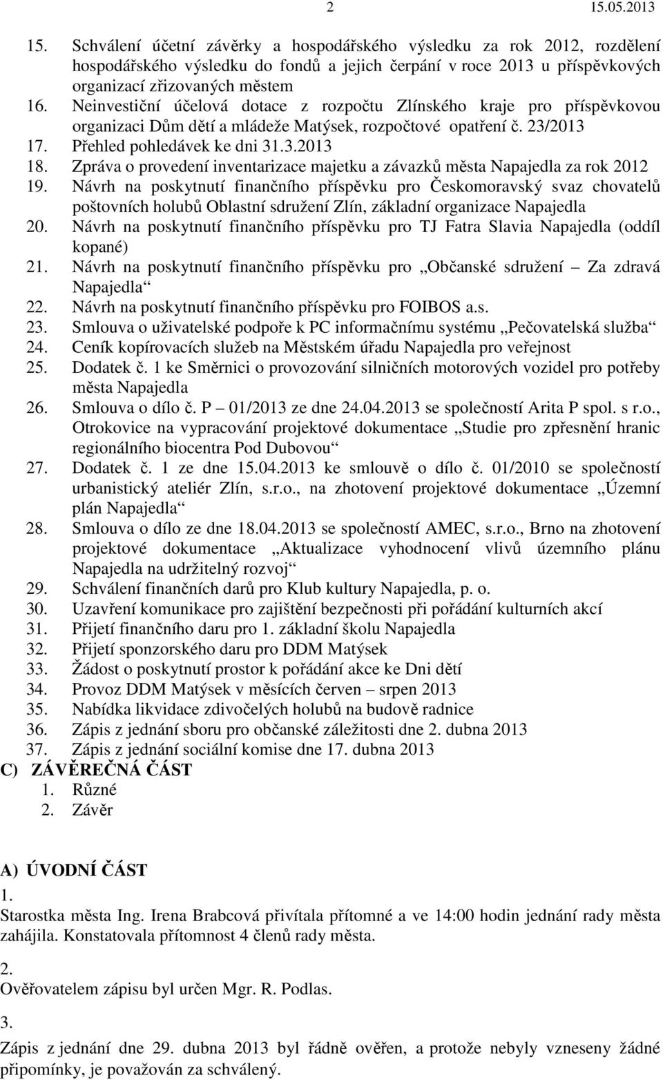Zpráva o provedení inventarizace majetku a závazků města Napajedla za rok 2012 19.