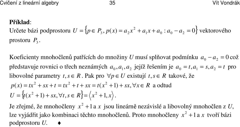 jejíž řešením je t lilné mety t s. Pk U eistují t s tké že t s t t t s t s dtud { t s t s } U.