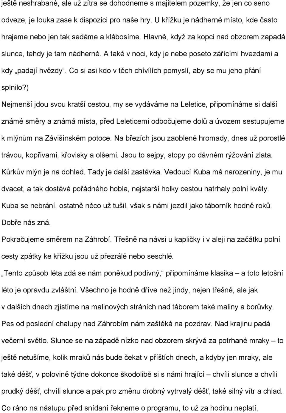 ) Nejmenší jdou svou kratší cestou, my se vydáváme na Leletice, si další známé a známá místa, Leleticemi a úvozem sestupujeme na Závišínském potoce.