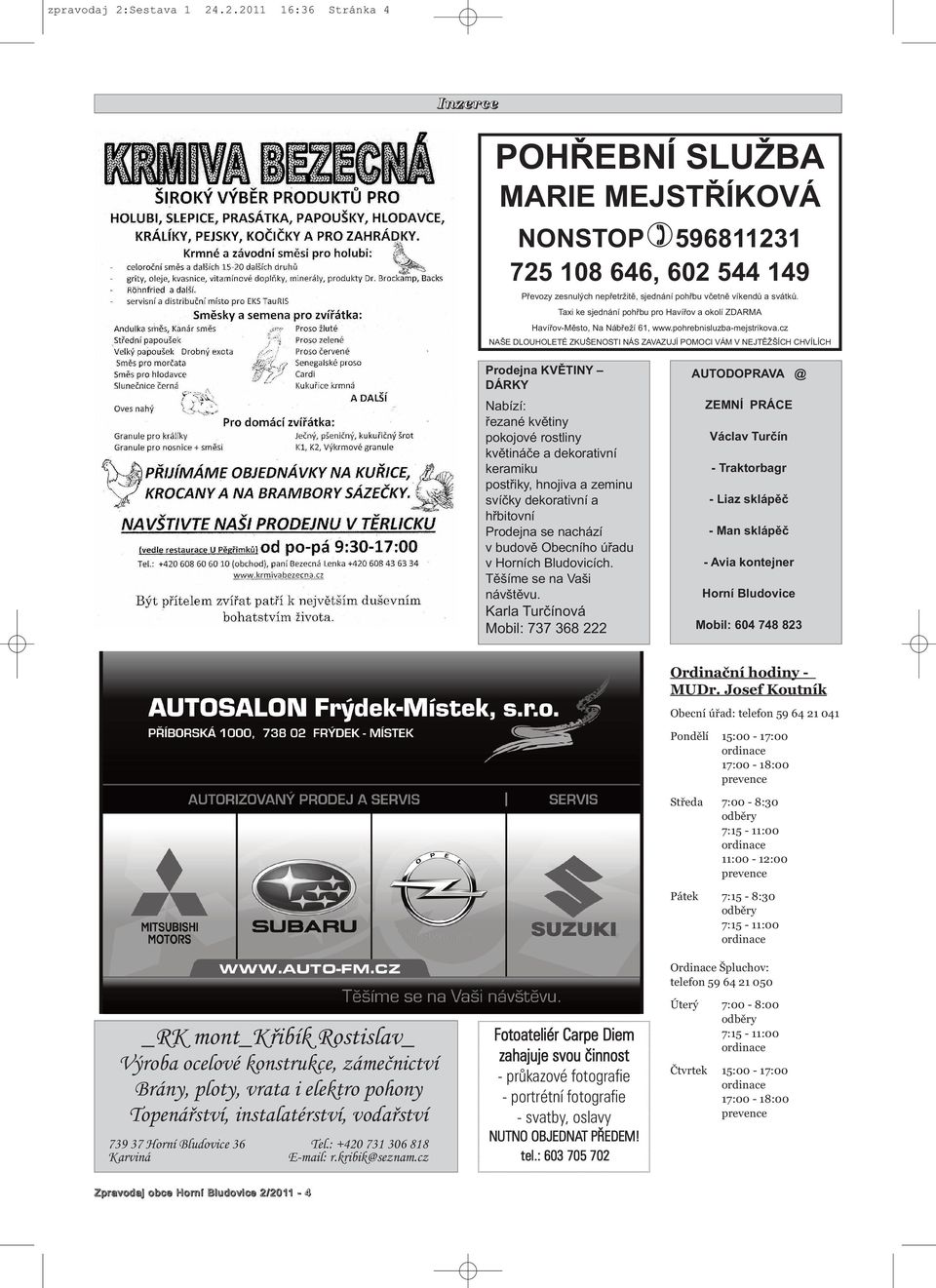 cz NAŠE DLOUHOLETÉ ZKUŠENOSTI NÁS ZAVAZUJÍ POMOCI VÁM V NEJTĚŽŠÍCH CHVÍLÍCH Prodejna KVĚTINY DÁRKY Nabízí: řezané květiny pokojové rostliny květináče a dekorativní keramiku postřiky, hnojiva a zeminu