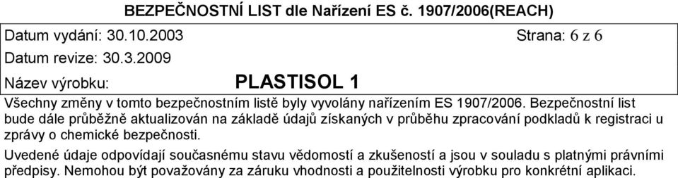 registraci u zprávy o chemické bezpečnosti.