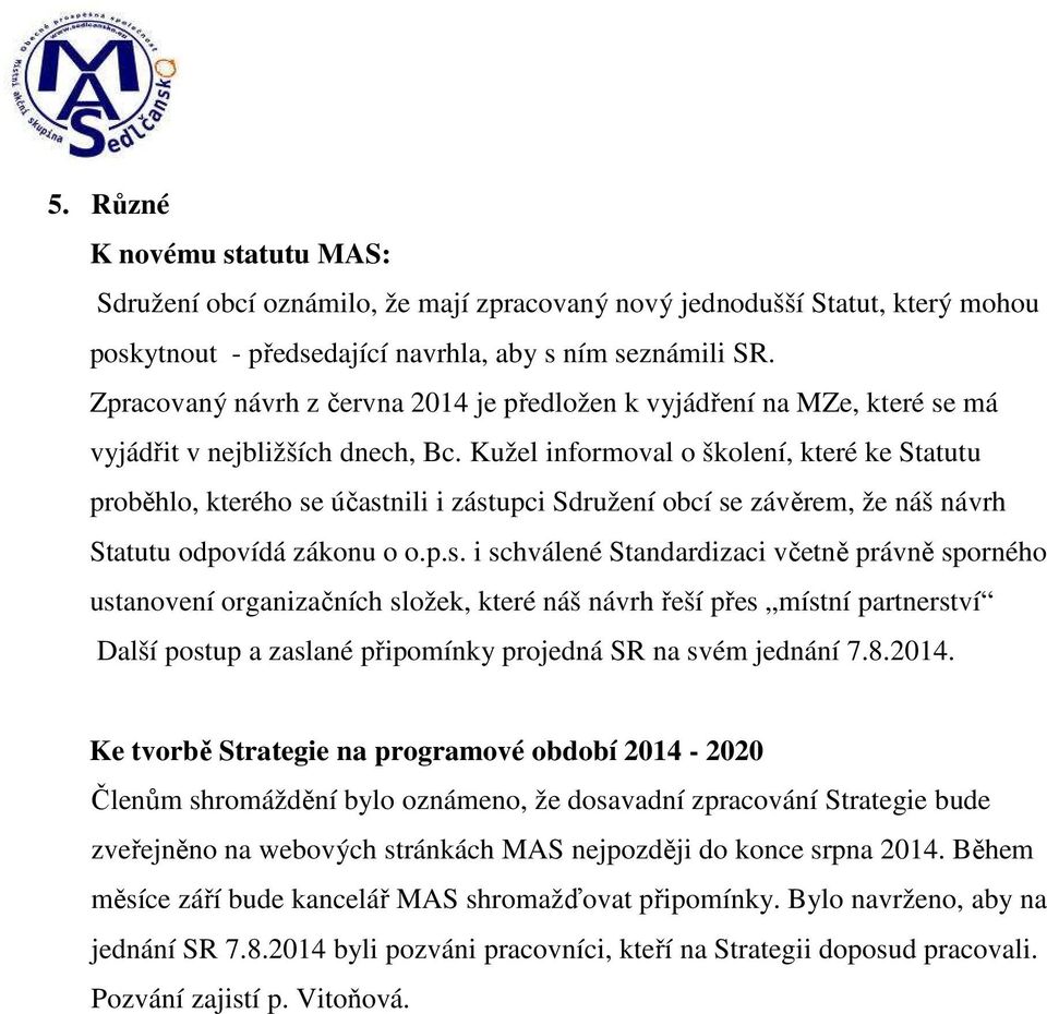 Kužel informoval o školení, které ke Statutu proběhlo, kterého se