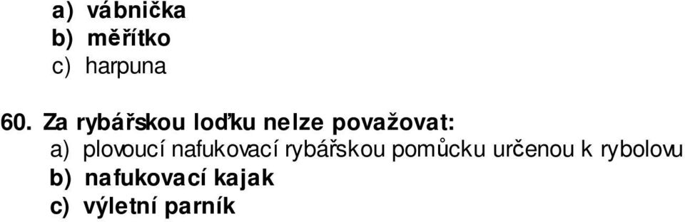 plovoucí nafukovací rybářskou pomůcku