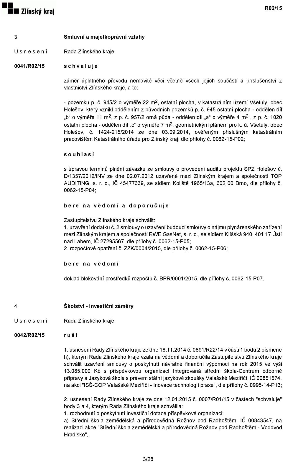 č. 1020 ostatní plocha - oddělen díl c o výměře 7 m 2, geometrickým plánem pro k. ú. Všetuly, obec Holešov, č. 1424-215/2014 ze dne 03.09.