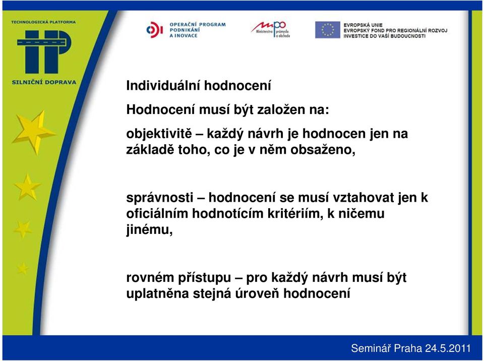 hodnocení se musí vztahovat jen k oficiálním hodnotícím kritériím, k ničemu