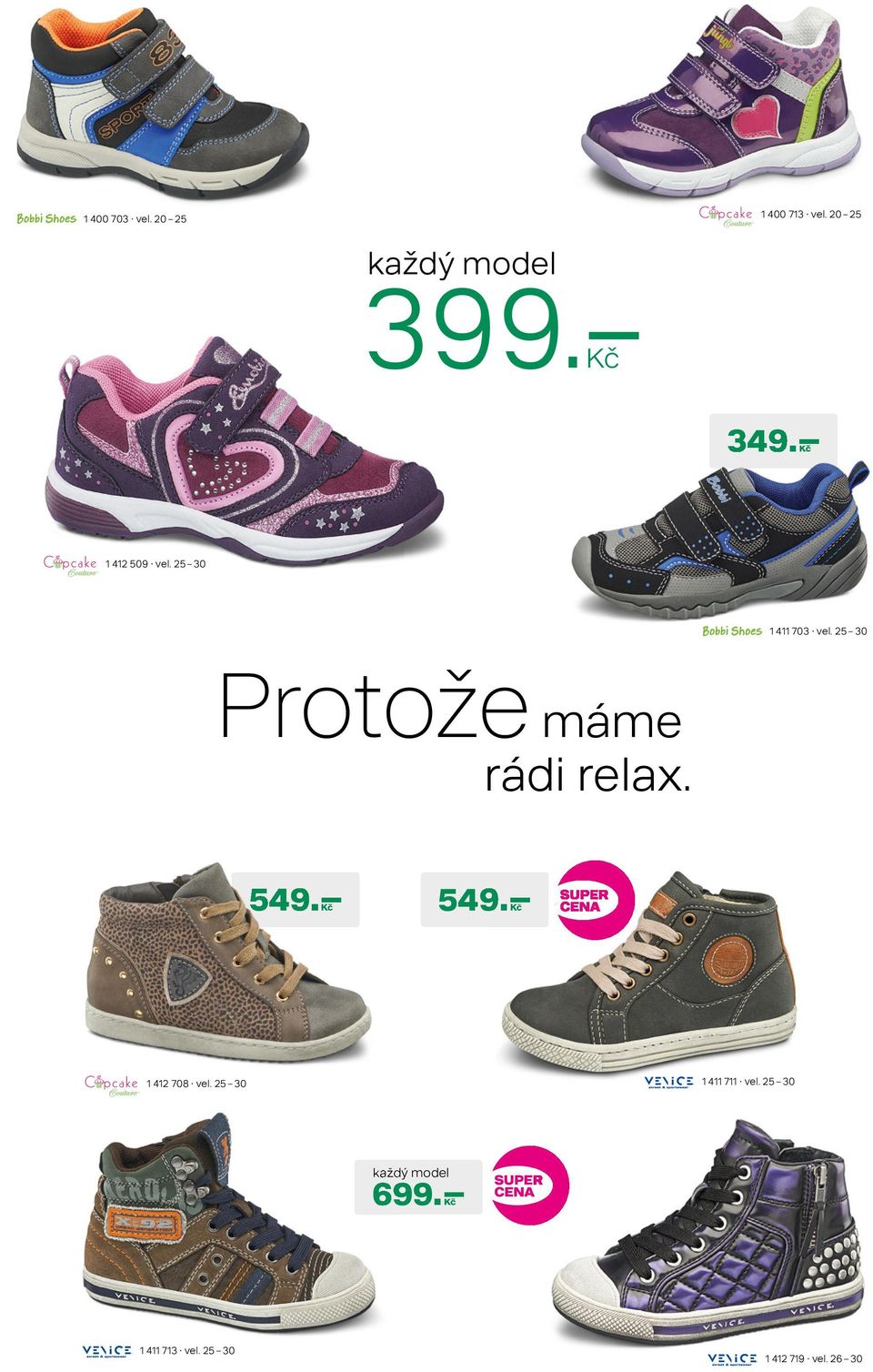 25 30 Protože máme rádi relax. 549.- Kč 549.