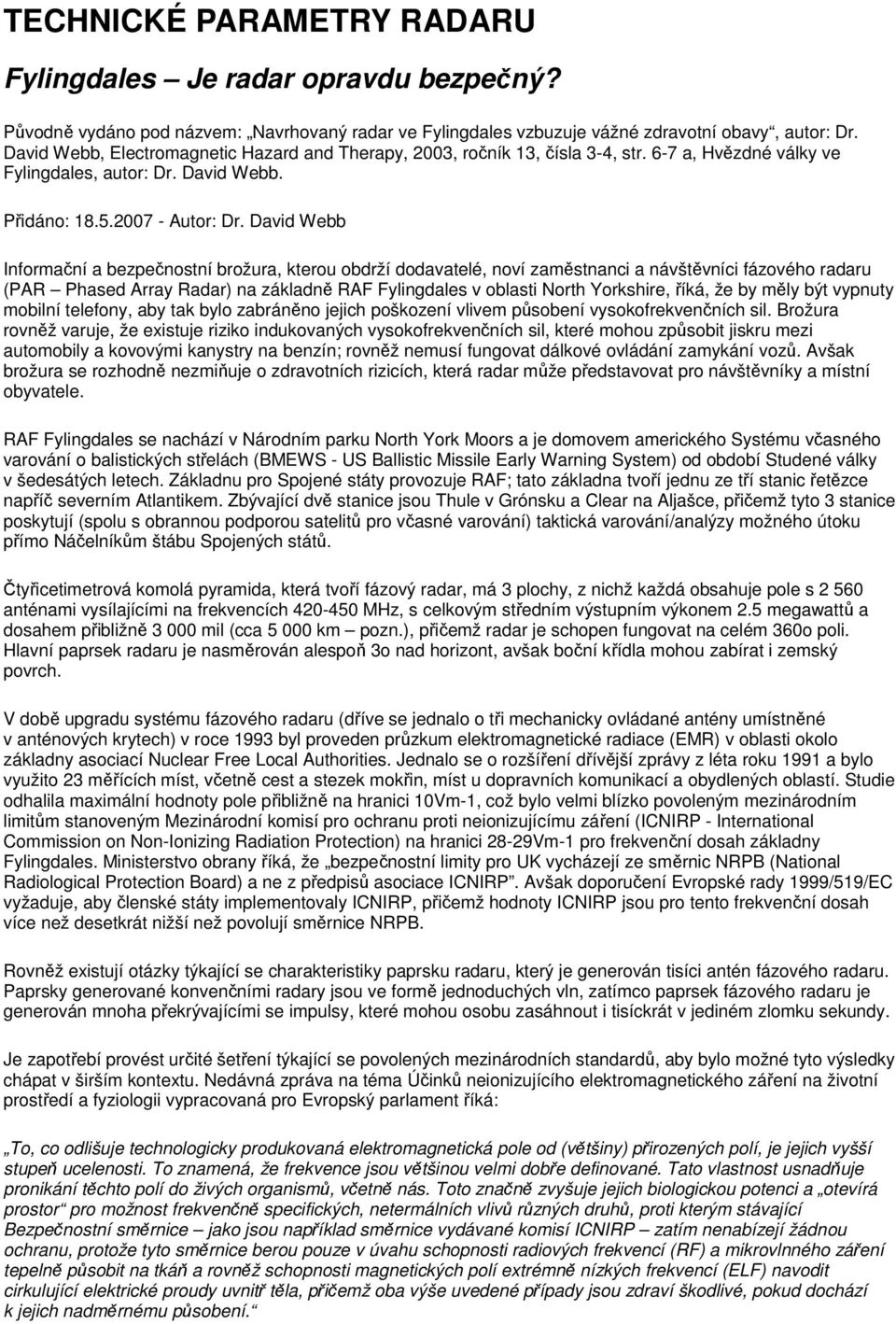 David Webb Informační a bezpečnostní brožura, kterou obdrží dodavatelé, noví zaměstnanci a návštěvníci fázového radaru (PAR Phased Array Radar) na základně RAF Fylingdales v oblasti North Yorkshire,