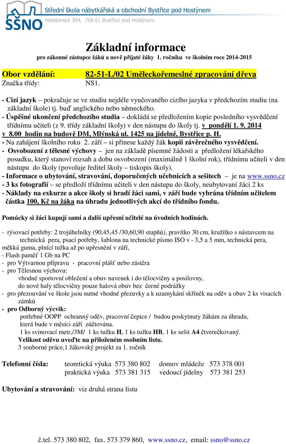 - rýsovací potřeby: 2 trojúhelníky (90,45,45 /30,60,90 stupňů), pravítko 30 cm, kružítko s nástavcem na technická pera, psací potřeby, šablona na technické písmo ISO v - 3,5 a 5 mm, technická pera,